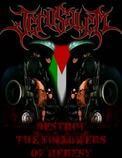 Jerusalem (IDN) : Destroy the Followers of Heresy